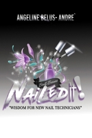Nailed It!: Wisdom For New Nail Technicians B088B833BS Book Cover