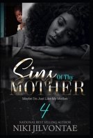 Sins of Thy Mother 4 1533467986 Book Cover