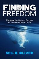 Finding Freedom: Eliminate the Lies and Become All You Were Created to Be 064811130X Book Cover