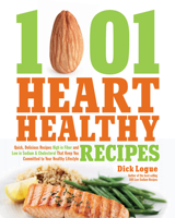 1,001 Heart Healthy Recipes: Quick, Delicious Recipes High in Fiber and Low in Sodium and Cholesterol That Keep You Committed to