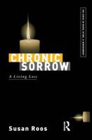Chronic Sorrow: A Living Loss (The Series in Death, Dying, and Bereavement) 1583913211 Book Cover