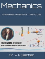 Mechanics: Fundamentals of Physics for 11 and 12 Class (Sachan) B0875Z4JSS Book Cover