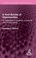 A Vast Bundle of Opportunities: An Exploration of Creativity in Personal Life and Community 1032593067 Book Cover