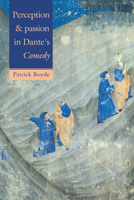 Perception and Passion in Dante's Comedy 0521028558 Book Cover