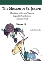 The Mission of St. Joseph. Vol III (color version): Magnificent in the eyes of the world. Impossible for unbelievers. Attainable for all (Following in ... A Practical Guide to the Christian Life) 6072954308 Book Cover