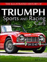 The Illustrated History of Triumph Sports and Racing Cars 1613253397 Book Cover