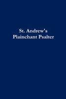 St. Andrew's Plainchant Psalter 1365244482 Book Cover