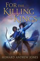 For the Killing of Kings 1250006813 Book Cover
