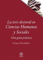 La tesis doctoral en Ciencias Humanas y Sociales: Una guía práctica 8446045133 Book Cover