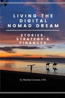 Living the Digital Nomad Dream: Stories, Strategy & Finances B0DPT47G1N Book Cover