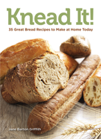 Knead It!: 35 Great Bread Recipes to Make at Home Today 193548429X Book Cover