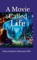 A Movie called Life 1300412143 Book Cover