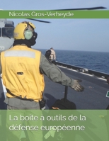 La boîte à outils de la défense européenne: Nouveautés 2020-2021 de la politique européenne de sécurité et de défense commune (French Edition) 2956001329 Book Cover