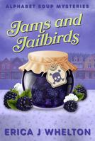 Jams and Jailbirds: Culinary Cozy Mystery (Alphabet Soup Mysteries Series) 1956069755 Book Cover