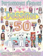 Apprendre à dessiner des personnages mignons: Des dessins super mignons pour apprendre à dessiner l'art kawaii étape par étape (French Edition) B0CPPZ93F9 Book Cover