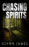 Chasing Spirits: The Memoirs of Reginald Weldon 1463552572 Book Cover