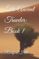 The Ancient Traveler: Book 1: Re-release (Enter The Desert) B0CHL1KL9D Book Cover