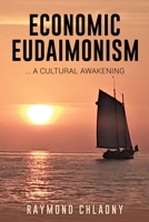 Economic Eudaimonism: ... A Cultural Awakening 1662855184 Book Cover