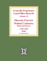 Granville Proprietary Land Office Records: Orange County, North Carolina. (Volume #2): Deeds and Surveys, 1752-1760 0893089958 Book Cover