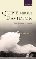 Quine Versus Davidson: Truth, Reference, and Meaning 0199695628 Book Cover