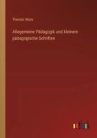 Allegemeine Pädagogik und kleinere pädagogische Schriften (German Edition) 3368532553 Book Cover