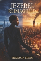 JEZEBEL REIMAGINED: Women and Board meetings B0FQ5ZT1DW Book Cover