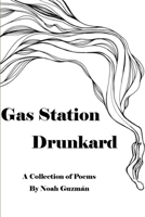 Gas Station Drunkard 1300581220 Book Cover