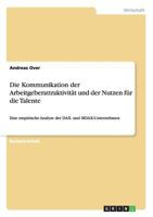 Die Kommunikation der Arbeitgeberattraktivit�t und der Nutzen f�r die Talente: Eine empirische Analyse der DAX- und MDAX-Unternehmen 3656395985 Book Cover