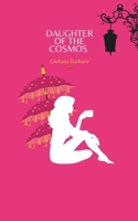Daughter of the Cosmos: Navigating the world of illusions in Mullumbimby (The Astral Tapestry Series) B0F3VM12ZB Book Cover