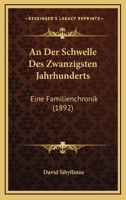 An Der Schwelle Des Zwanzigsten Jahrhunderts: Eine Familienchronik (1892) 114899887X Book Cover