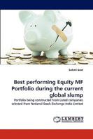 Best performing Equity MF Portfolio during the current global slump: Portfolio being constructed from Listed companies selected from National Stock Exchange India Limited 383835978X Book Cover