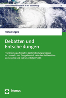 Debatten Und Entscheidungen: Frankreichs Partizipative Willensbildungsprozesse Im Umwelt- Und Energiebereich Zwischen Deliberativer Demokratie Und 3756012263 Book Cover