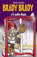 Brady Brady Et Le Gardien Disparu 0439986931 Book Cover