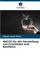 HACCP für die Herstellung von Frischkäse und Konfitüre (German Edition) B0CJB4QYVZ Book Cover