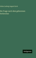 Die Frage nach dem geborenen Verbrecher (German Edition) 3563173494 Book Cover