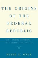 The Origins of the Federal Republic 0812211677 Book Cover