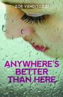 Anywhere's Better Than Here 1908737069 Book Cover