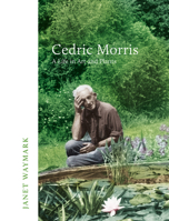 Cedric Morris: A Life in Art and Plants 1912892200 Book Cover
