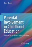 Parental Involvement In Childhood Education: Building Effective School Family Partnerships 1441983783 Book Cover
