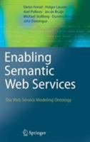 Enabling Semantic Web Services: The Web Service Modeling Ontology B01DWUANX8 Book Cover