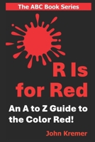 R Is for Red: An ABC Alphabet Book 179304127X Book Cover