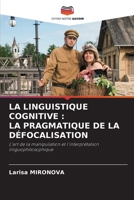 La Linguistique Cognitive: La Pragmatique de la Défocalisation 6204097520 Book Cover