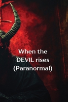 When the DEVIL rises (Paranormal) B0DS6Q7YR9 Book Cover