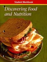 Discovering Food and Nutrition: Student Workbook Teacer's Annotated Edition 0078616832 Book Cover