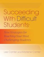 Succeeding with Difficult Students: New Strategies for Reaching Your Most Challenging Students 0939007525 Book Cover
