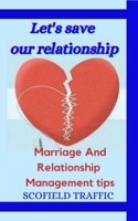 Let's save our relationship: Marriage and relationship management tips B0BQXT8NND Book Cover