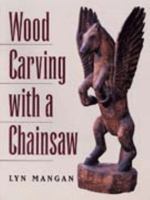 Woodcarving With A Chainsaw 0864178557 Book Cover