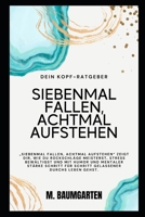 Siebenmal fallen, achtmal aufstehen (German Edition) B0FQTRF1M7 Book Cover