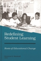 Redefining Student Learning: Roots of Educational Change 0893919179 Book Cover