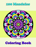 100 Mandalas Coloring Book, Awesome Floral Mandalas, Coloring for Stress Relief Is Great: Mandalas for Mindfulness 1543283357 Book Cover